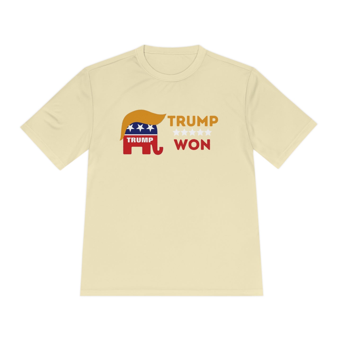 Trump Won Men's and Woman's  Moisture Wicking Tee