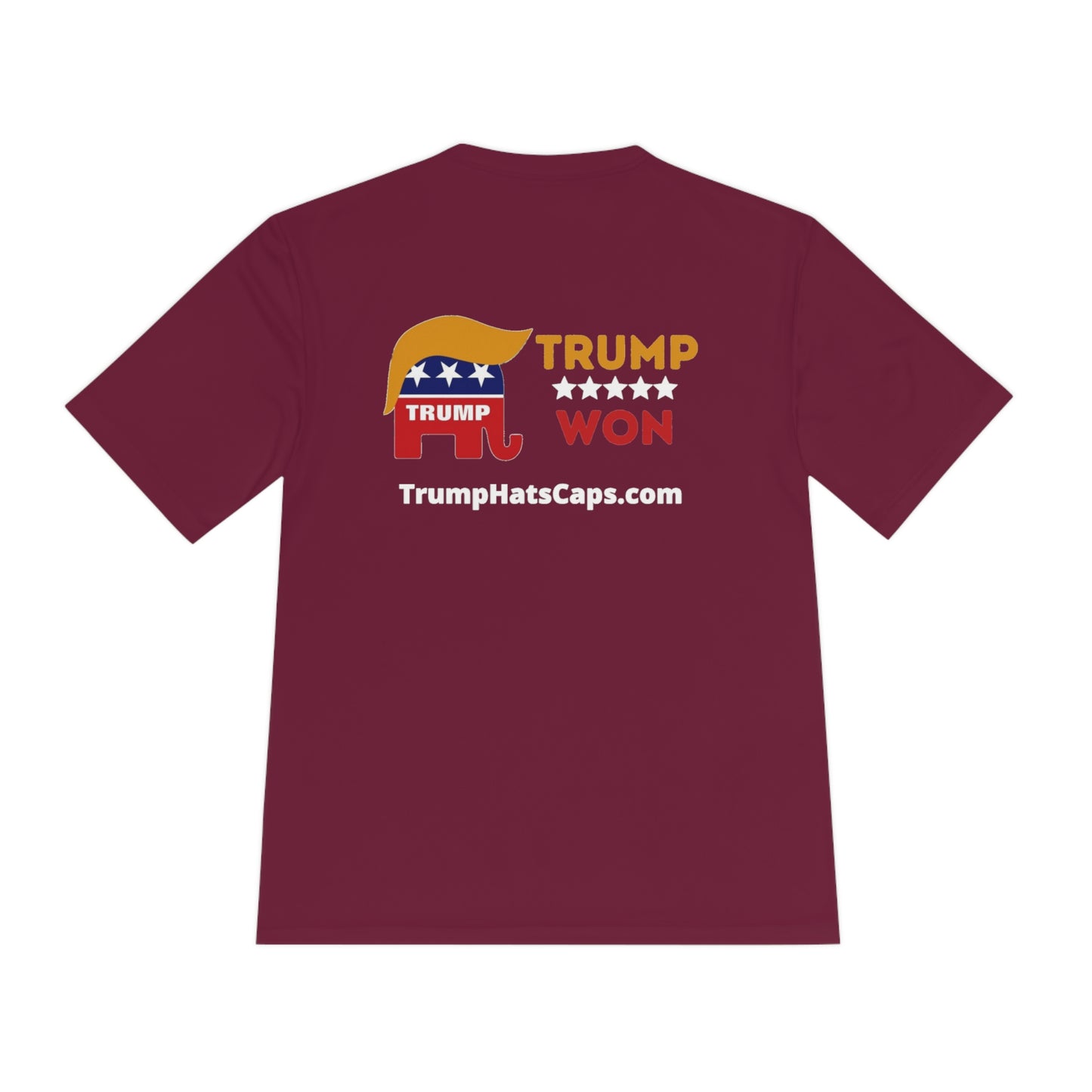 Trump Won TrumpHatsCaps.com Men's Woman's Moisture Wicking Tee