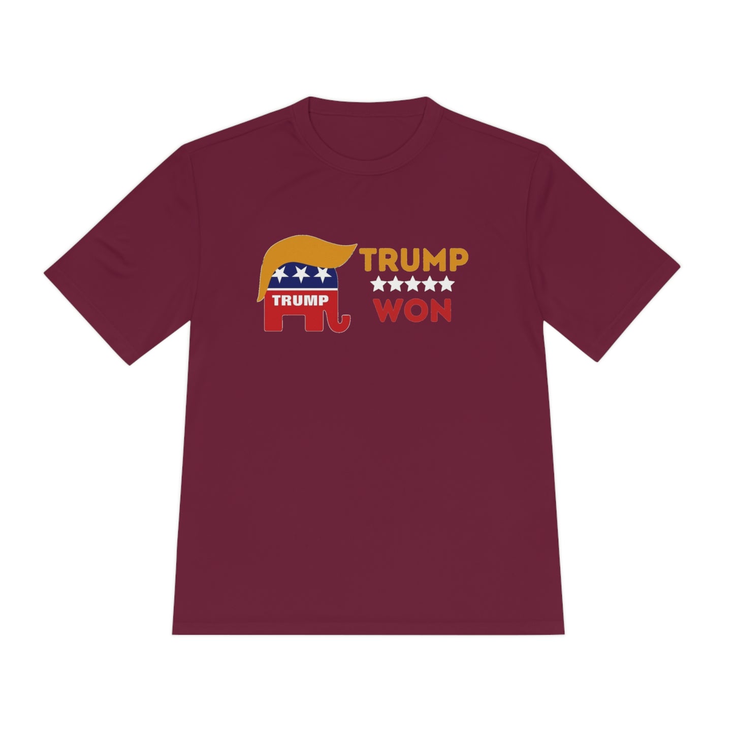 Trump Won Men's and Woman's  Moisture Wicking Tee