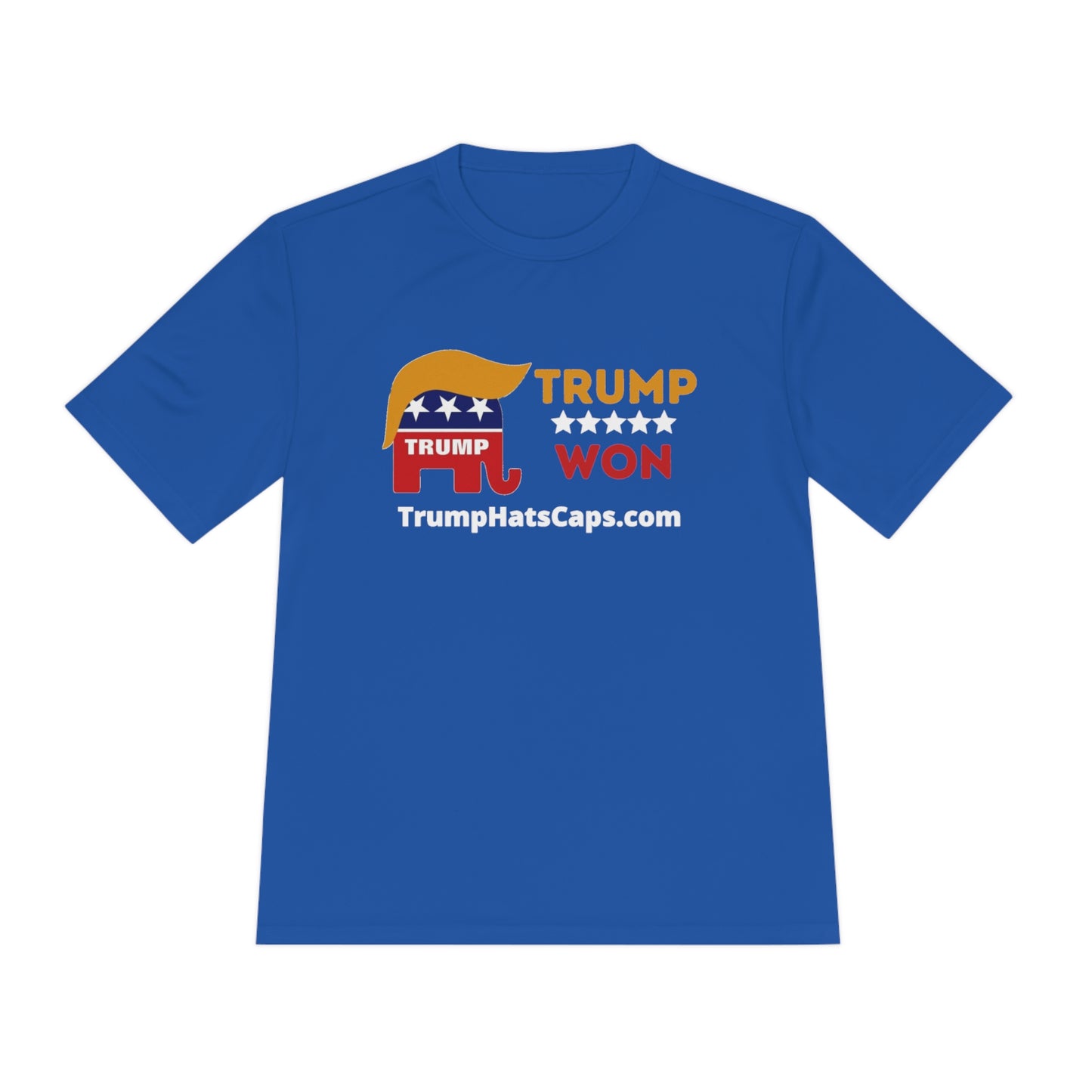 Trump Won TrumpHatsCaps.com Men's Woman's Moisture Wicking Tee