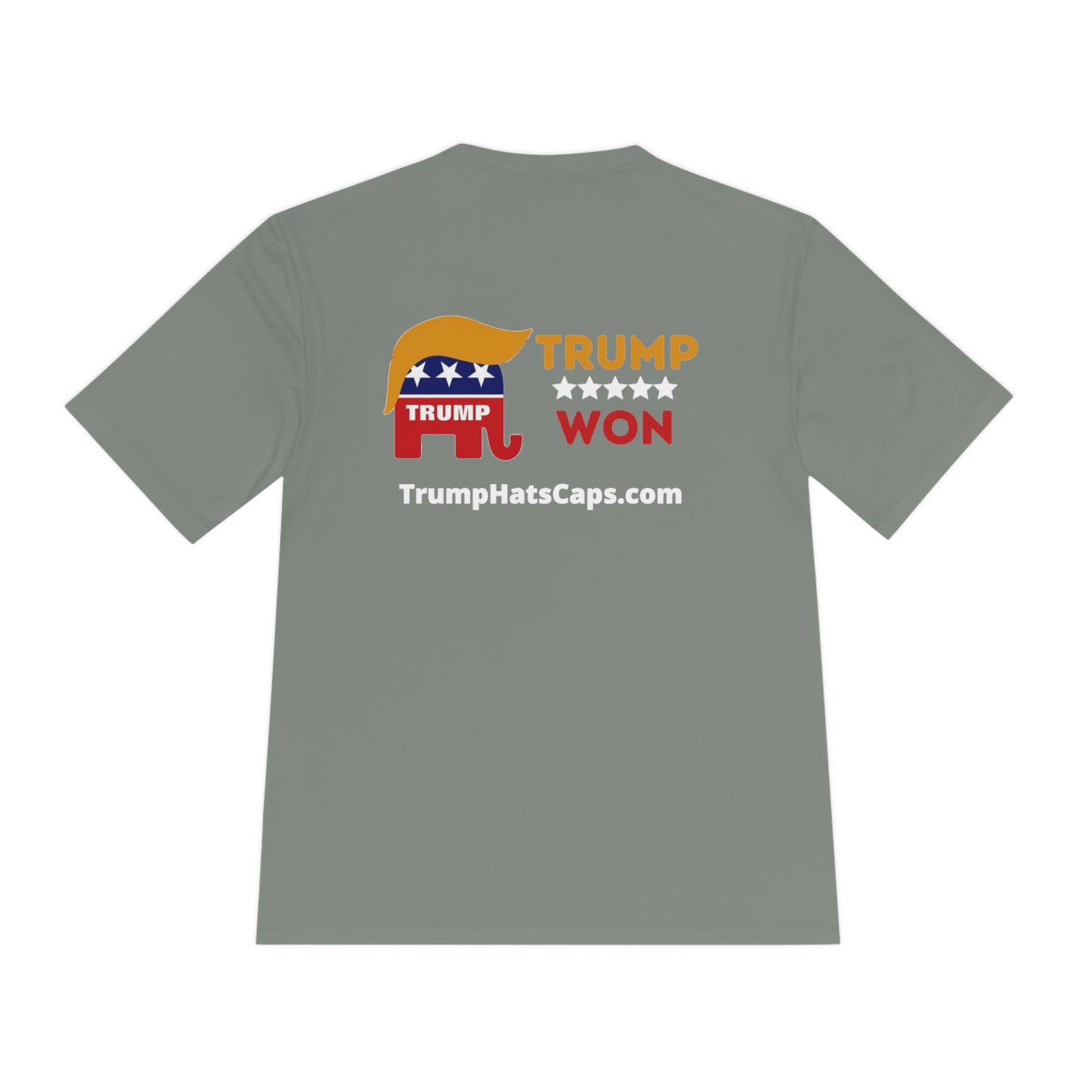 Trump Won TrumpHatsCaps.com Men's Woman's Moisture Wicking Tee