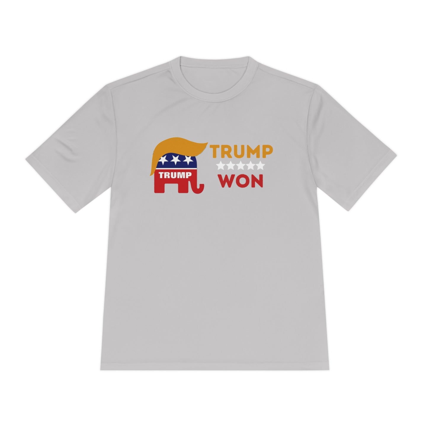 Trump Won Men's and Woman's  Moisture Wicking Tee