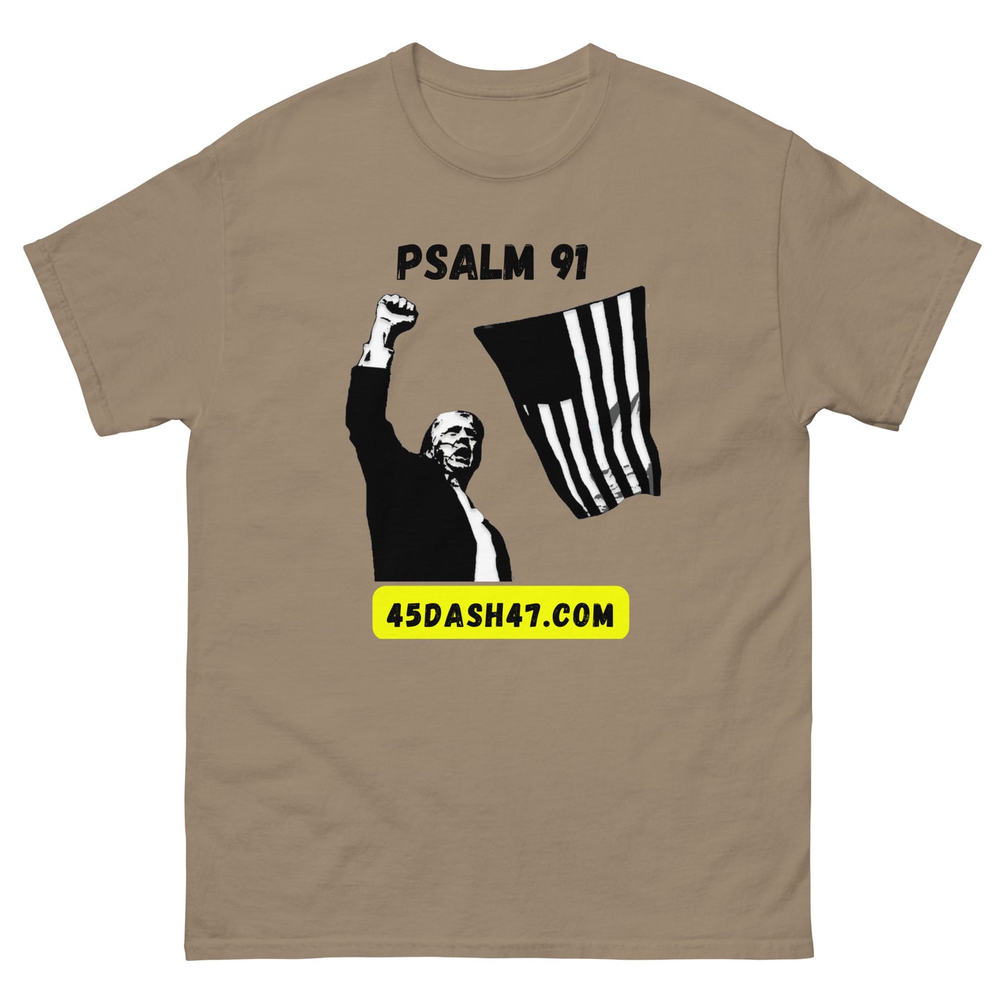 Psalm 91 Over Donald Trumps Life / 45dash47.com Men's and Woman's T-Shirt