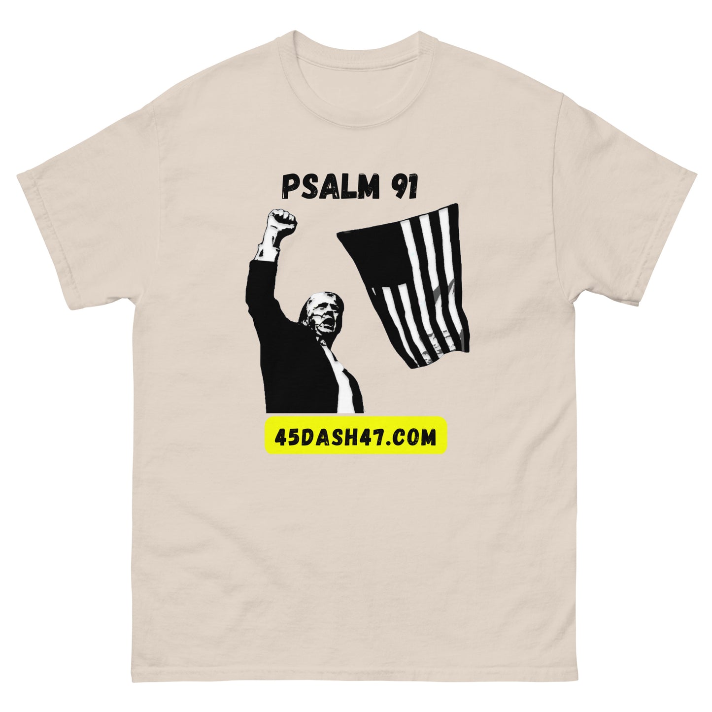 Psalm 91 Over Donald Trumps Life / 45dash47.com Men's and Woman's T-Shirt